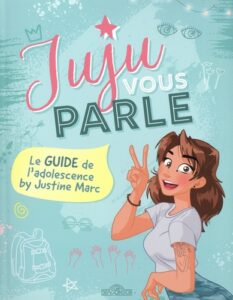 Éditions du Dragon d'Or, Juju vous parle - Le guide de l'adolescence by Justine Marc, mars 2022