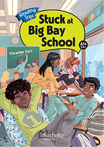 Stuck at big bay school cycle 4 a1+ livre élève, HACHETTE Education, juillet 2024